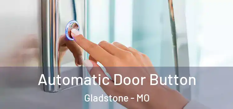 Automatic Door Button Gladstone - MO