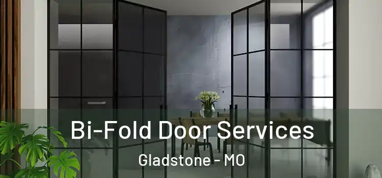 Bi-Fold Door Services Gladstone - MO