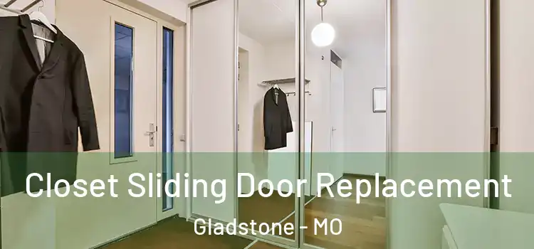 Closet Sliding Door Replacement Gladstone - MO