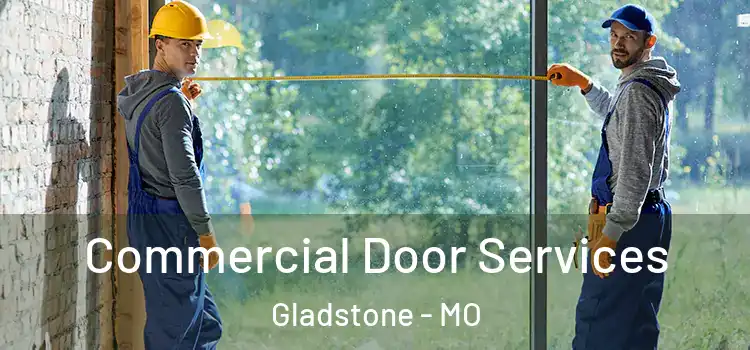 Commercial Door Services Gladstone - MO