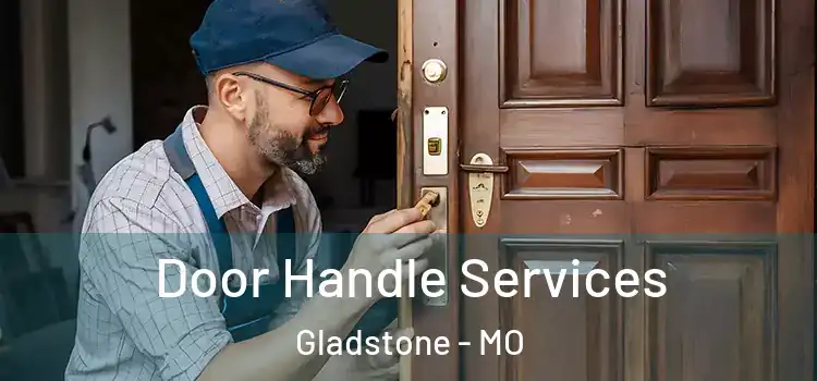 Door Handle Services Gladstone - MO