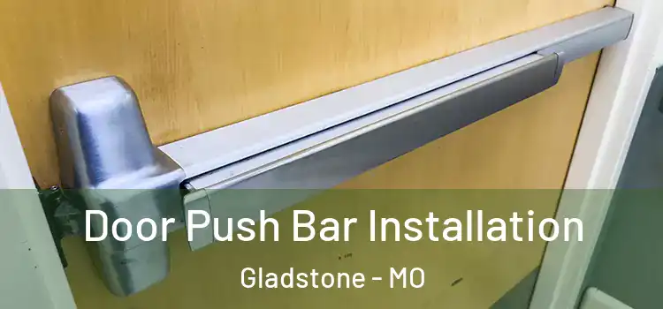 Door Push Bar Installation Gladstone - MO