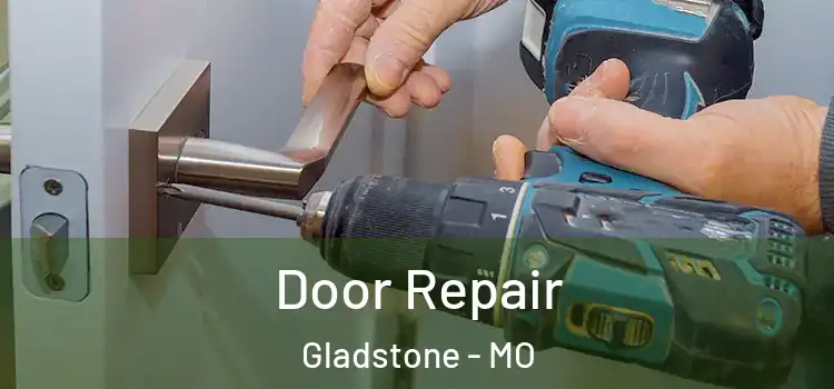 Door Repair Gladstone - MO