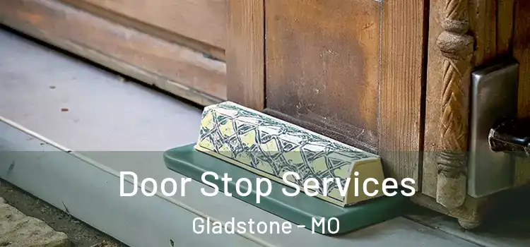 Door Stop Services Gladstone - MO