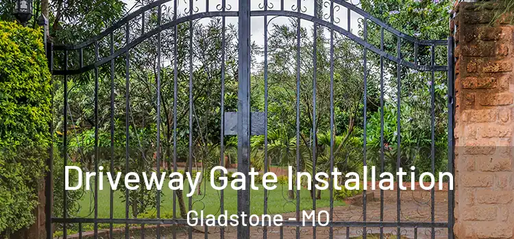 Driveway Gate Installation Gladstone - MO