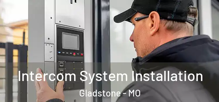 Intercom System Installation Gladstone - MO