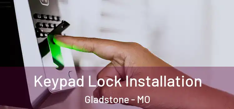 Keypad Lock Installation Gladstone - MO