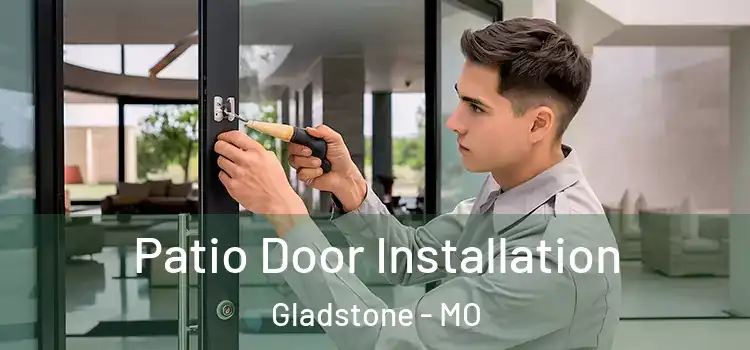 Patio Door Installation Gladstone - MO