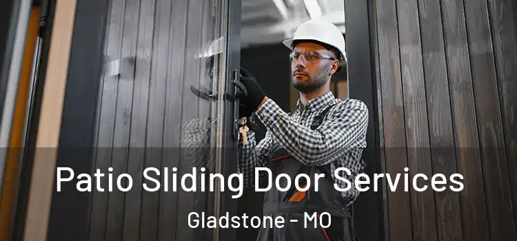 Patio Sliding Door Services Gladstone - MO