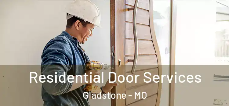 Residential Door Services Gladstone - MO