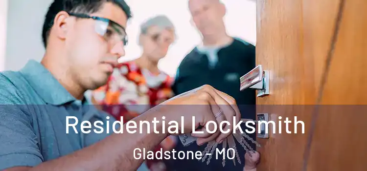 Residential Locksmith Gladstone - MO