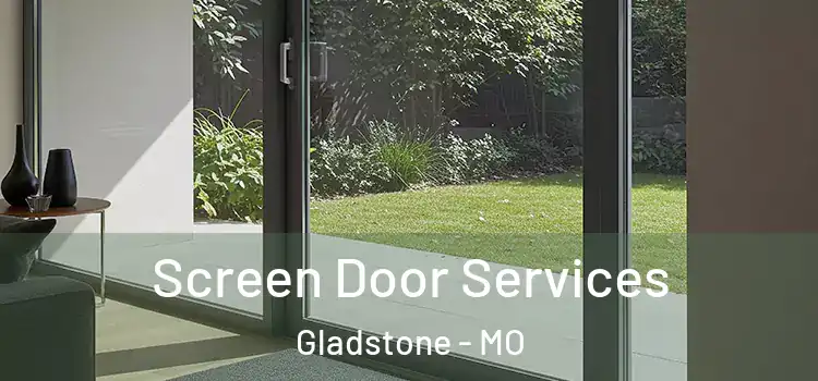 Screen Door Services Gladstone - MO