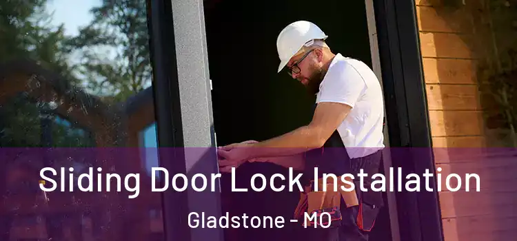 Sliding Door Lock Installation Gladstone - MO
