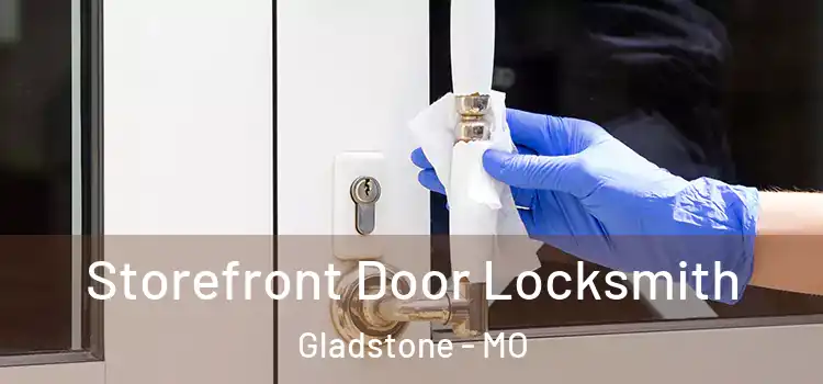 Storefront Door Locksmith Gladstone - MO